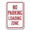 Signmission No Parking Loading Zone 12inx18in Heavy Gauge Aluminums, A-1218 Drop Off - No Parking Loading A-1218 Drop Off - No Parking Loading